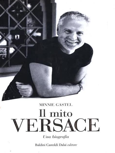 il mito versace|Il mito Versace. Una biografia .